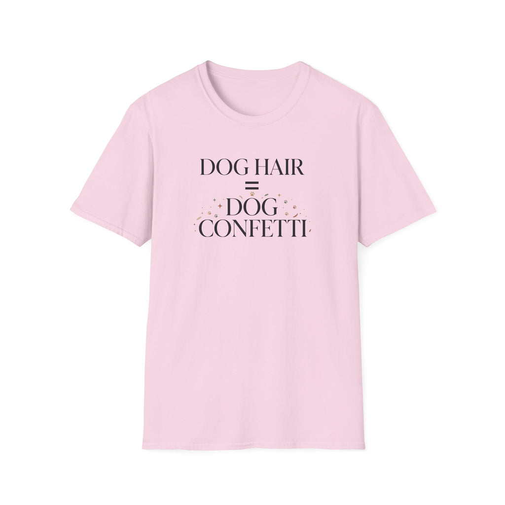 Dog Hair = Dog Confetti T-Shirt