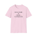 Dog Hair = Dog Confetti T-Shirt