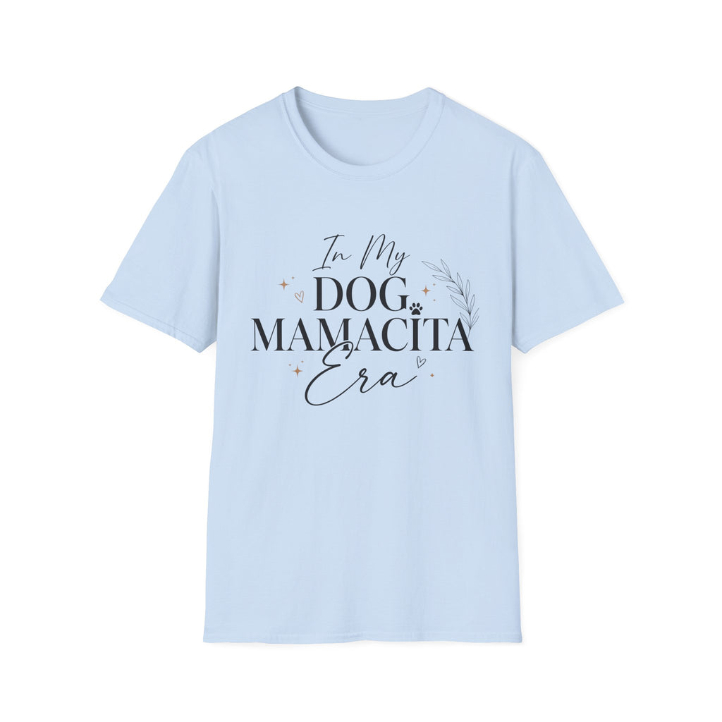 In My Dog Mamacita Era T-Shirt