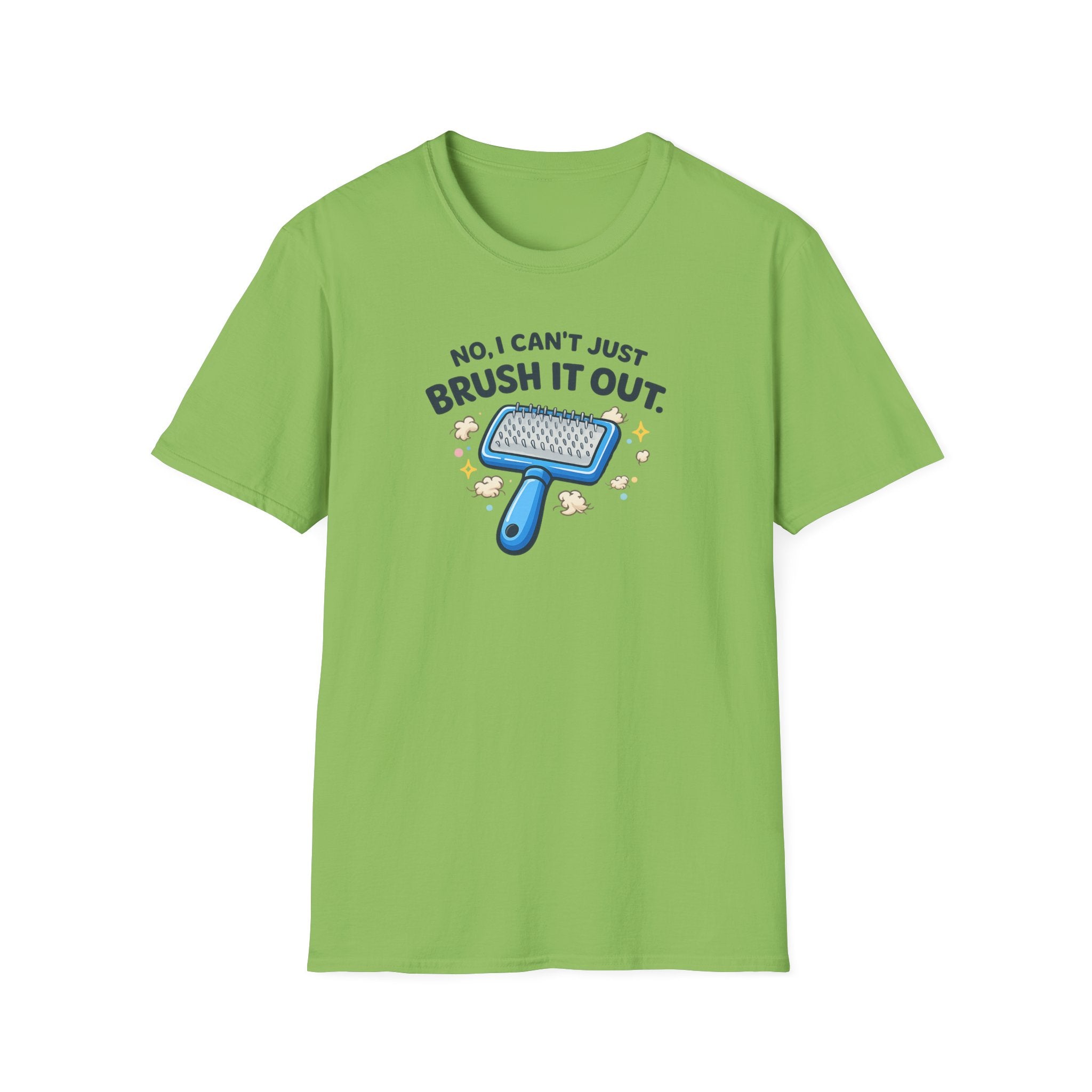 No I Just Can't Brush It Out T-Shirt