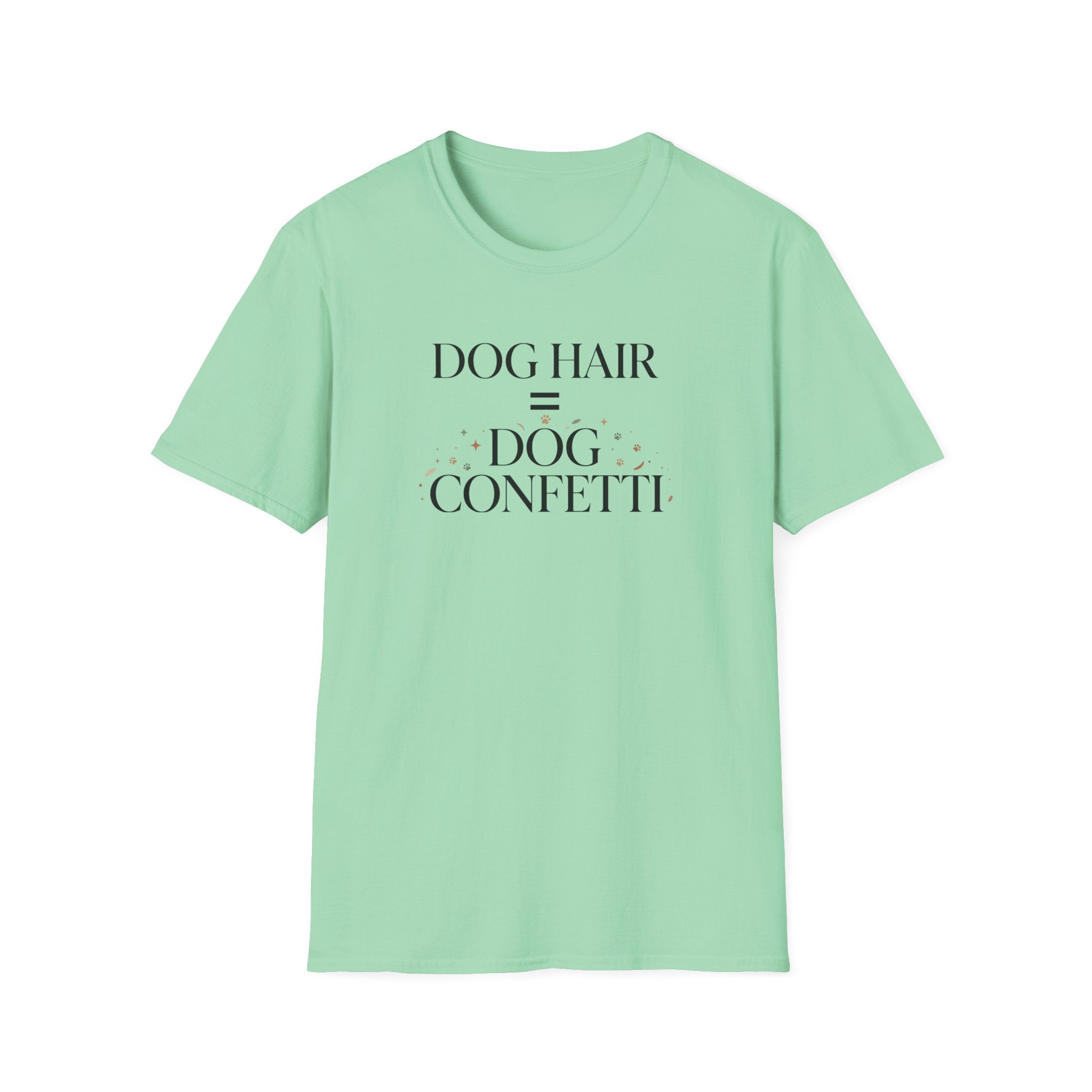 Dog Hair = Dog Confetti T-Shirt
