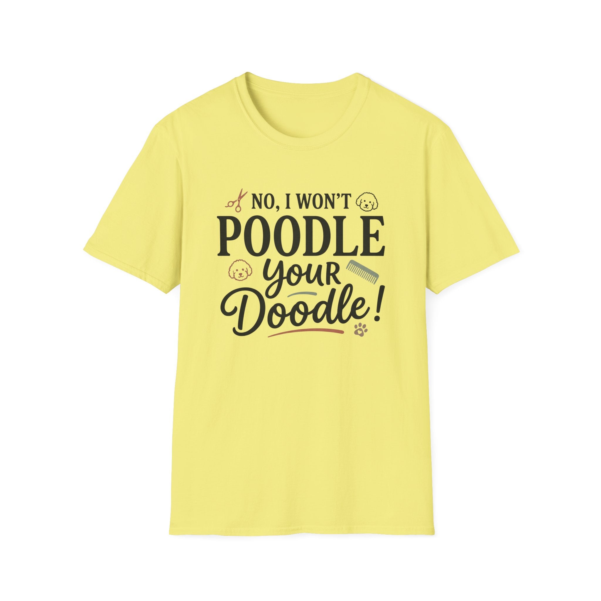 No I Won't Poodle Your Doodle T-Shirt