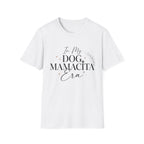 In My Dog Mamacita Era T-Shirt