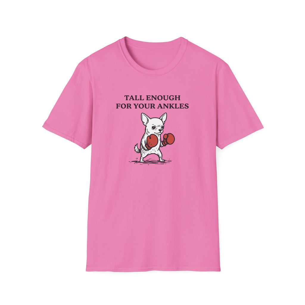 Tall Enough For Your Ankles T-Shirt