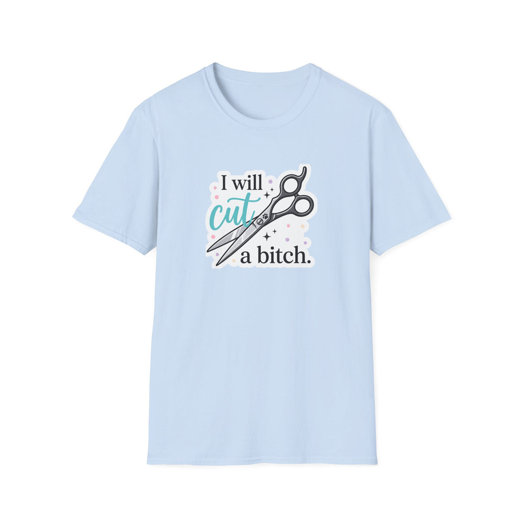 I Will Cut a B T-Shirt