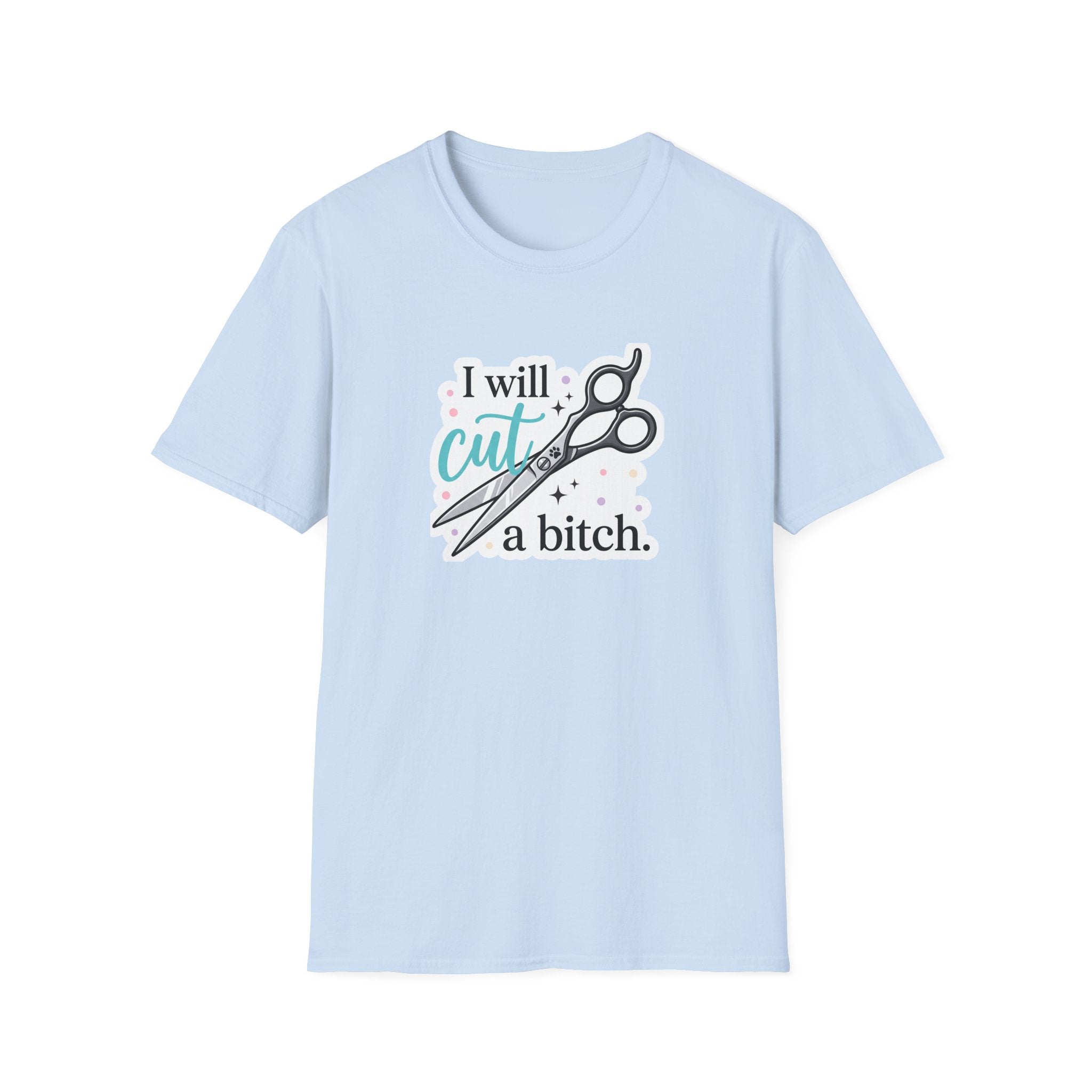 I Will Cut a B T-Shirt