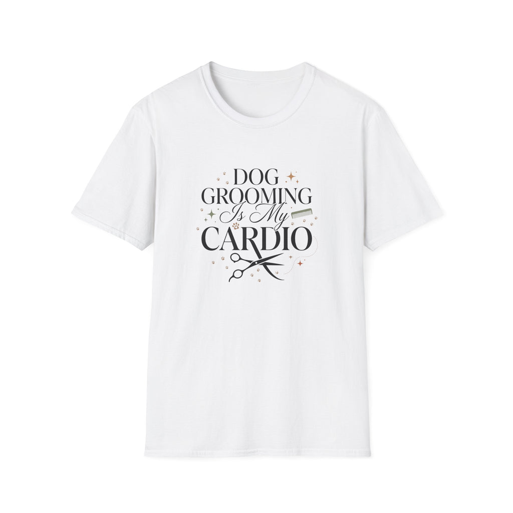 Dog Grooming Is My Cardio T-Shirt