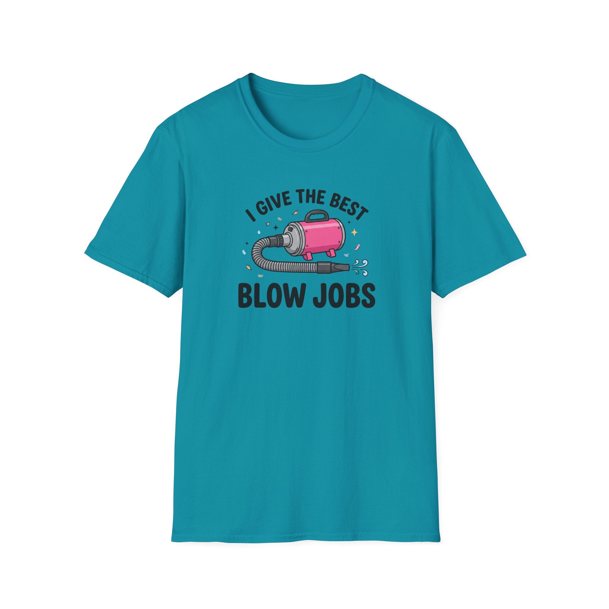 I Give The Best Blowjobs T-Shirt