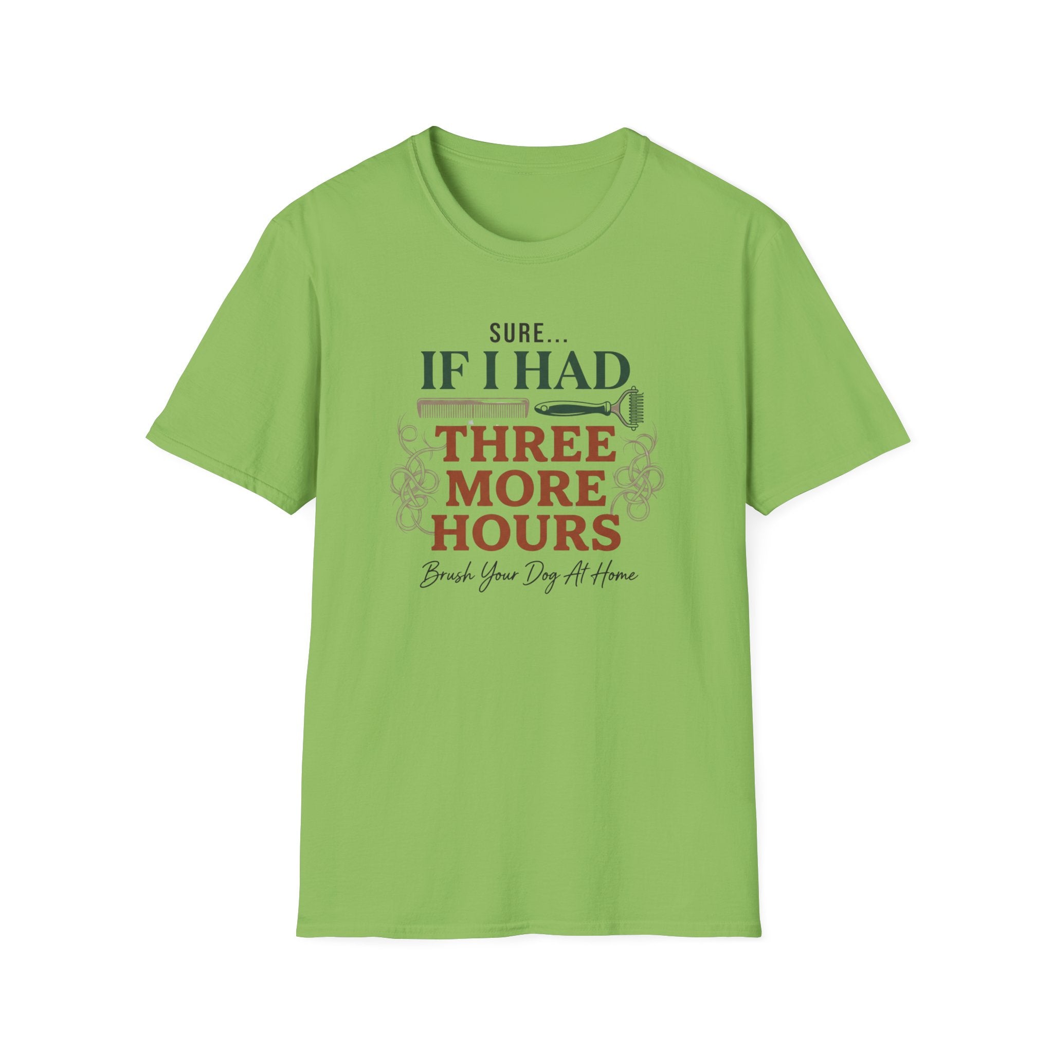 Sure If I Had 3 More Hours T-Shirt