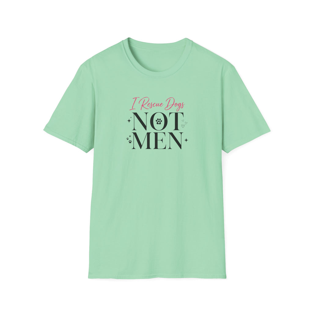 I Rescue Dogs Not Men T-Shirt