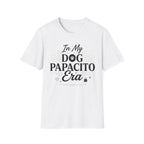 In My Dog Papacito Era T-Shirt