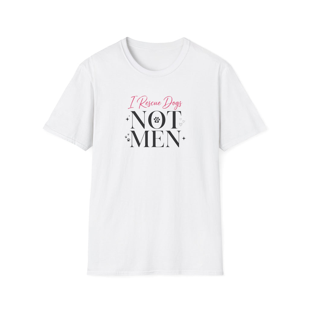 I Rescue Dogs Not Men T-Shirt