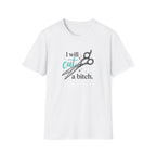 I Will Cut a B T-Shirt