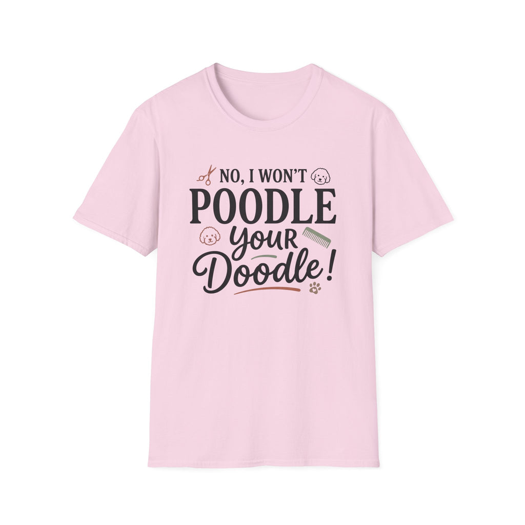 No I Won't Poodle Your Doodle T-Shirt