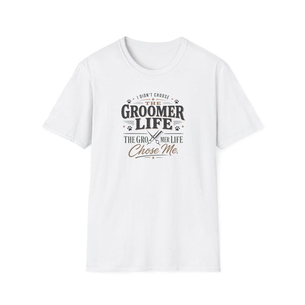 The Dog Groomer Life Chose Me T-Shirt