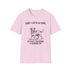 Sorry I Gotta Go Home T-Shirt