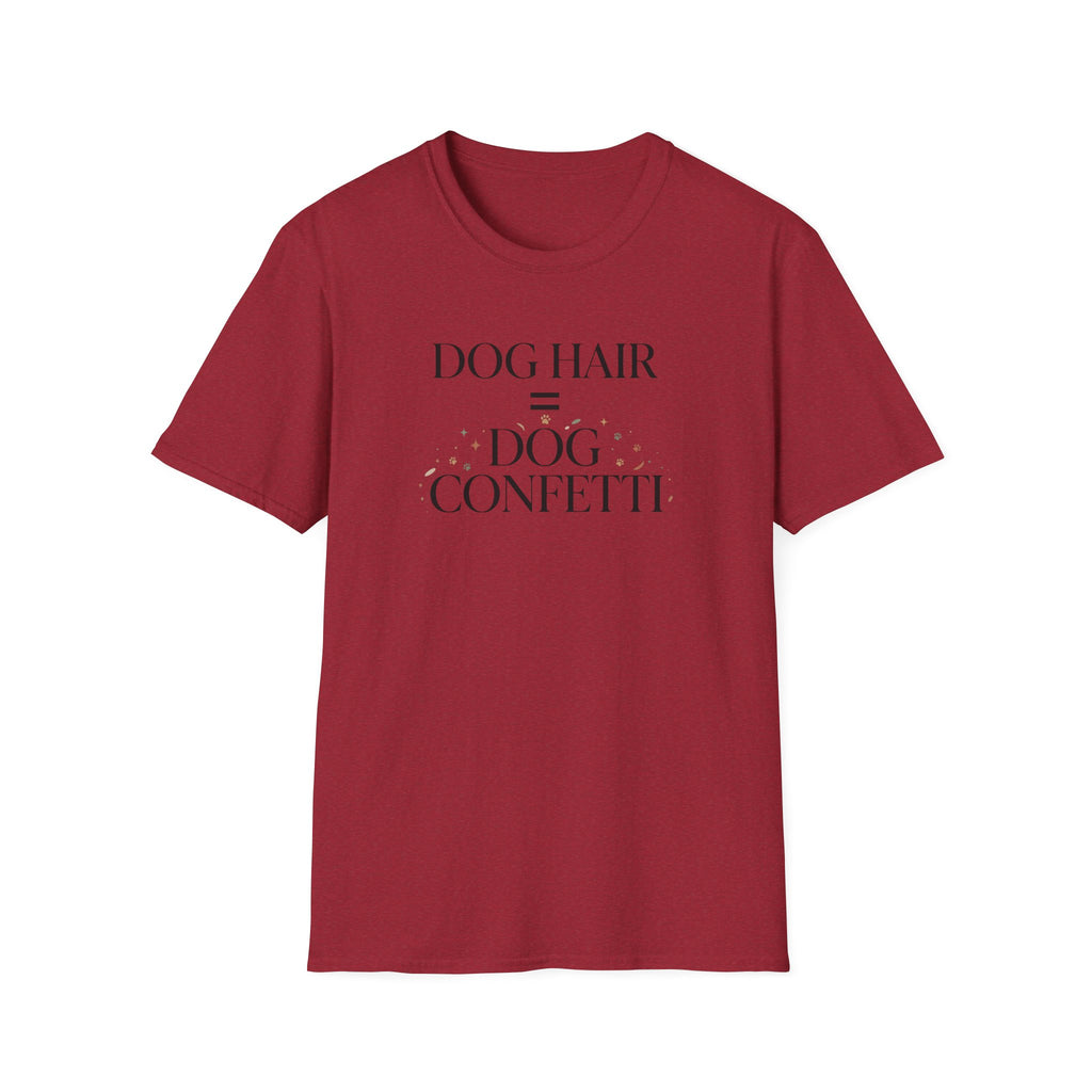 Dog Hair = Dog Confetti T-Shirt