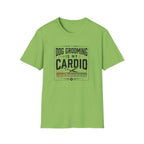 Dog Grooming Is My Cardio T-Shirt