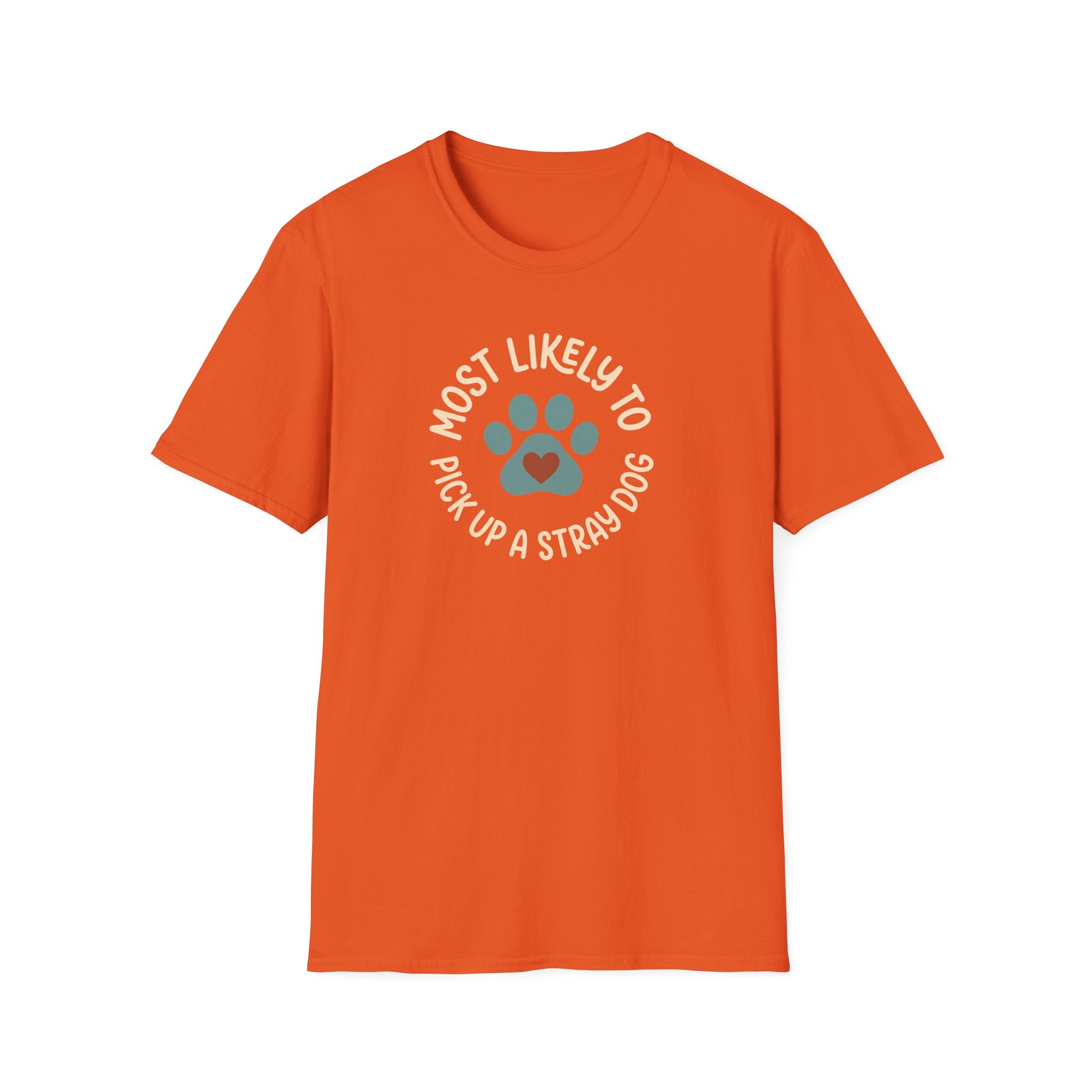 Most Likely To Pick Up A Stray Dog T-Shirt