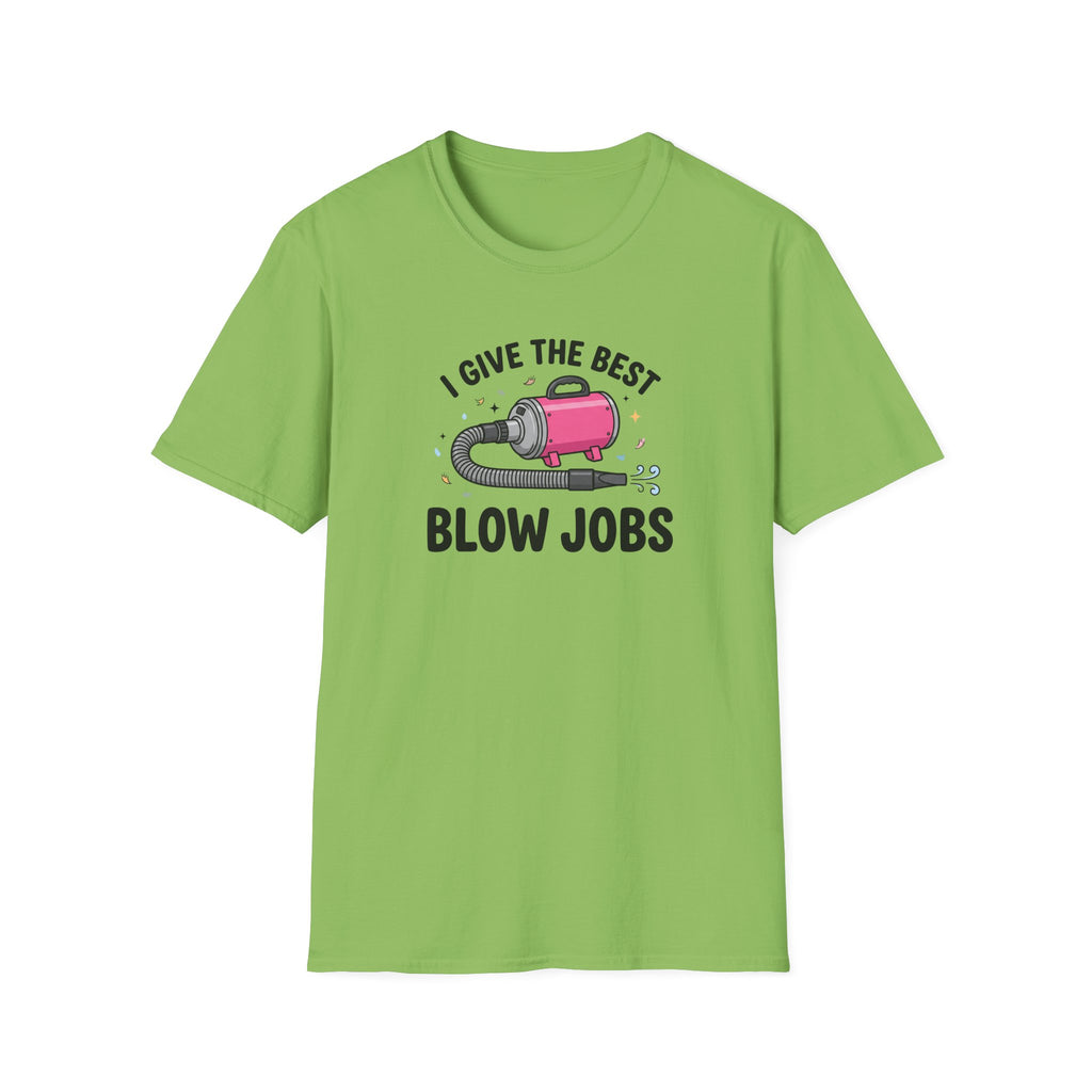 I Give The Best Blowjobs T-Shirt