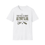 Yes They're As Short As They'll Go T-Shirt