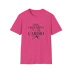 Dog Grooming Is My Cardio T-Shirt