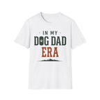 In My Dog Dad Era T-Shirt