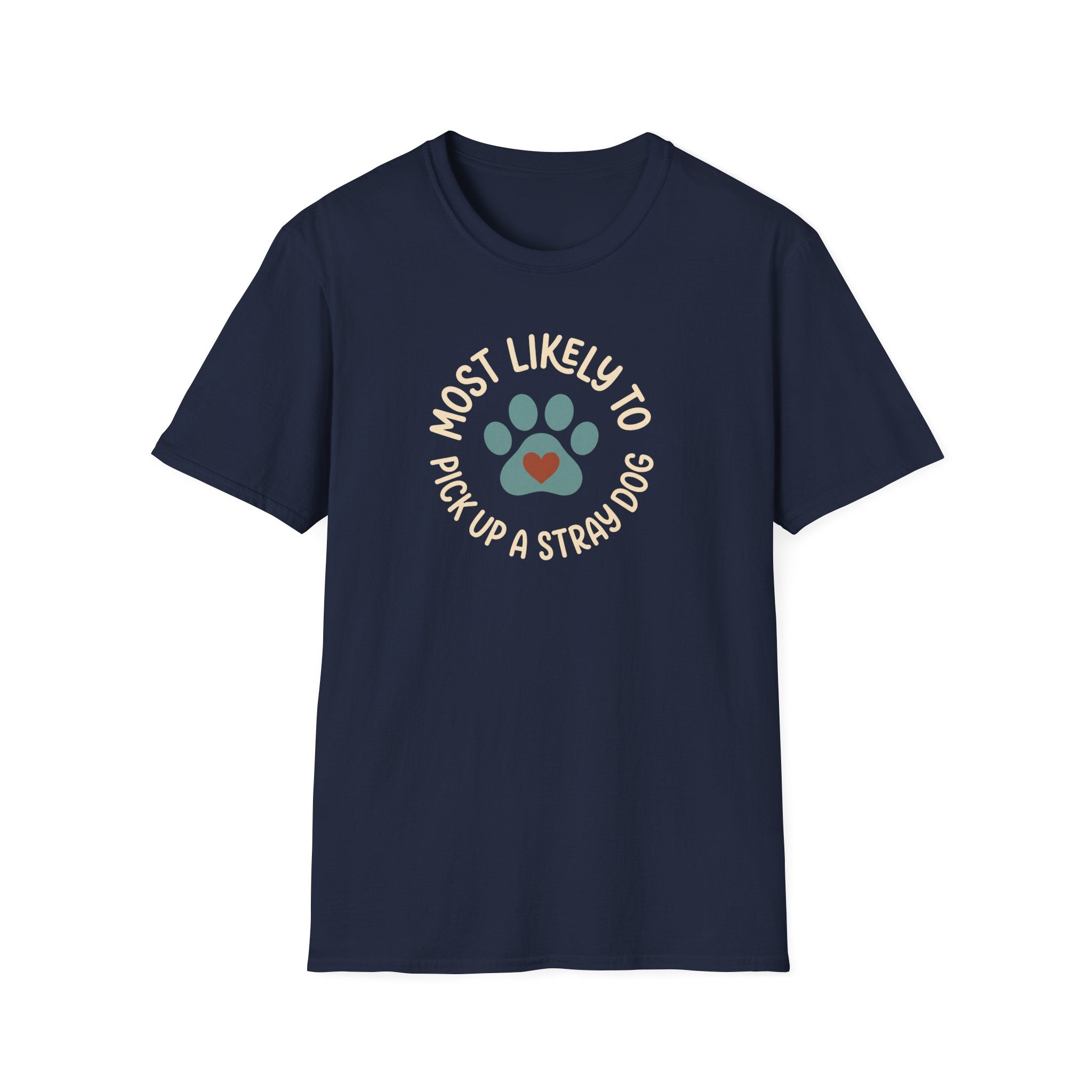 Most Likely To Pick Up A Stray Dog T-Shirt