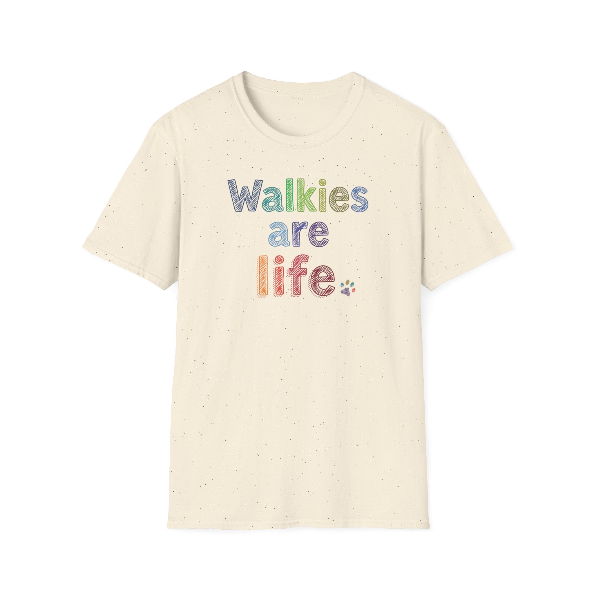 Walkies Are Life T-Shirt