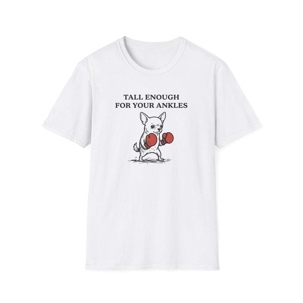 Tall Enough For Your Ankles T-Shirt