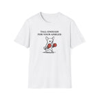 Tall Enough For Your Ankles T-Shirt