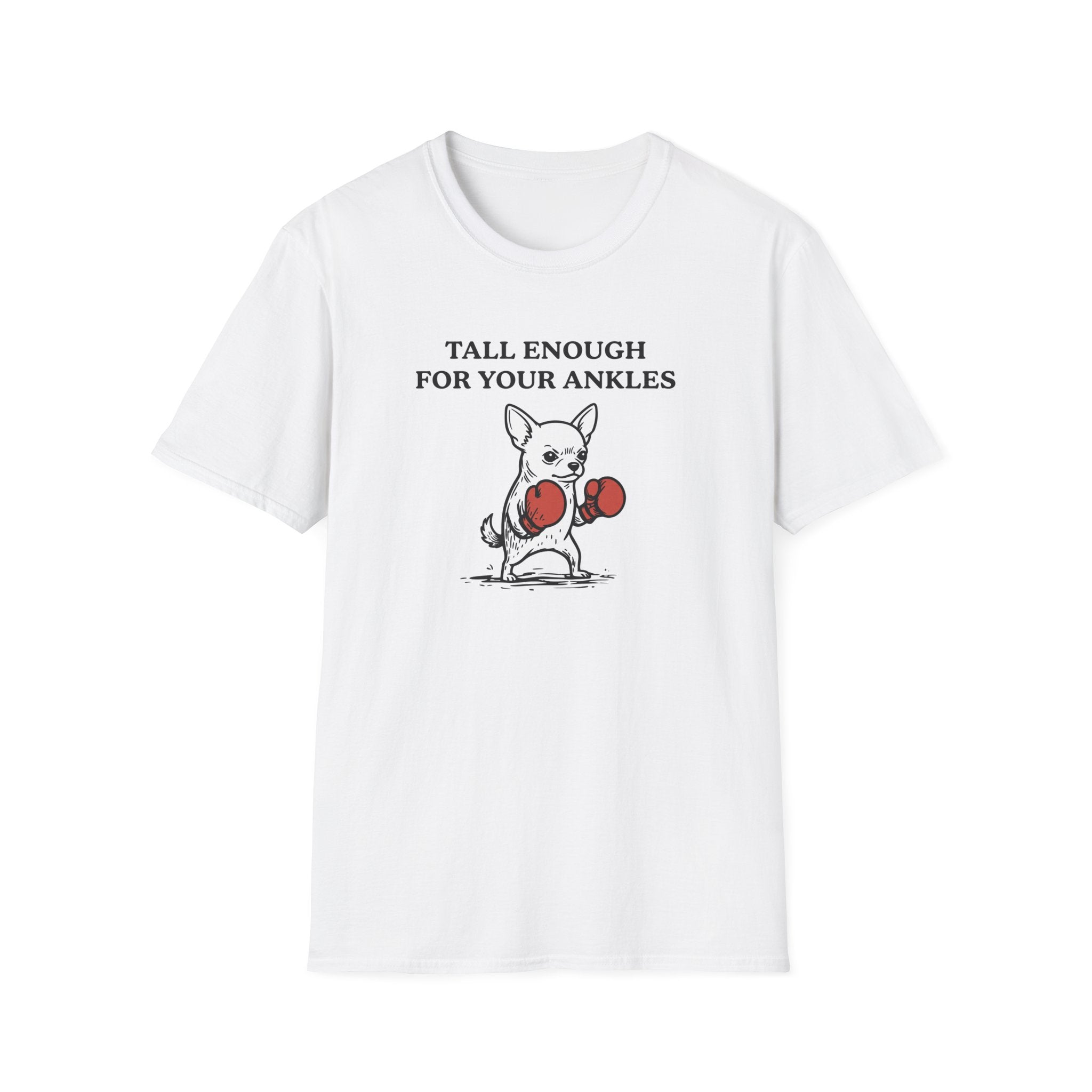 Tall Enough For Your Ankles T-Shirt
