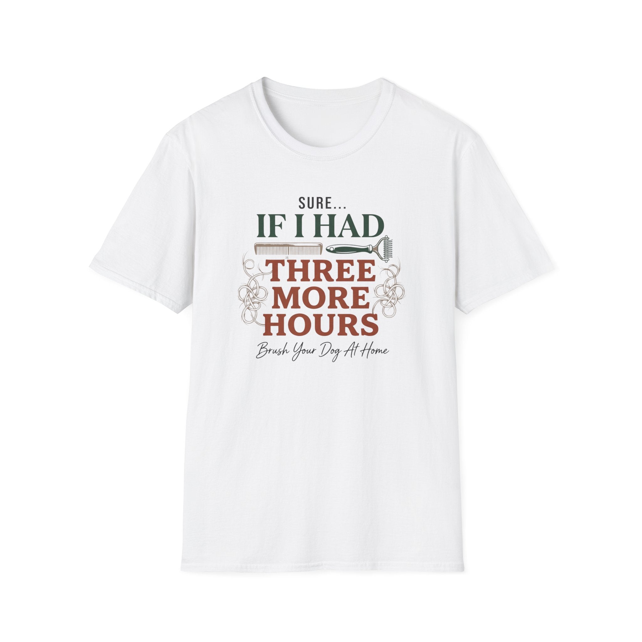 Sure If I Had 3 More Hours T-Shirt