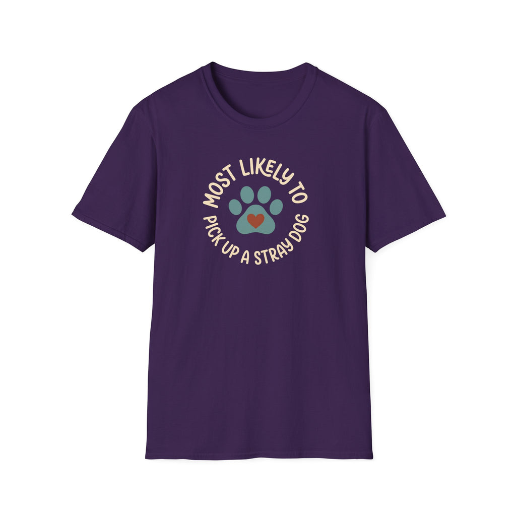 Most Likely To Pick Up A Stray Dog T-Shirt
