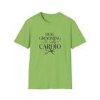 Dog Grooming Is My Cardio T-Shirt
