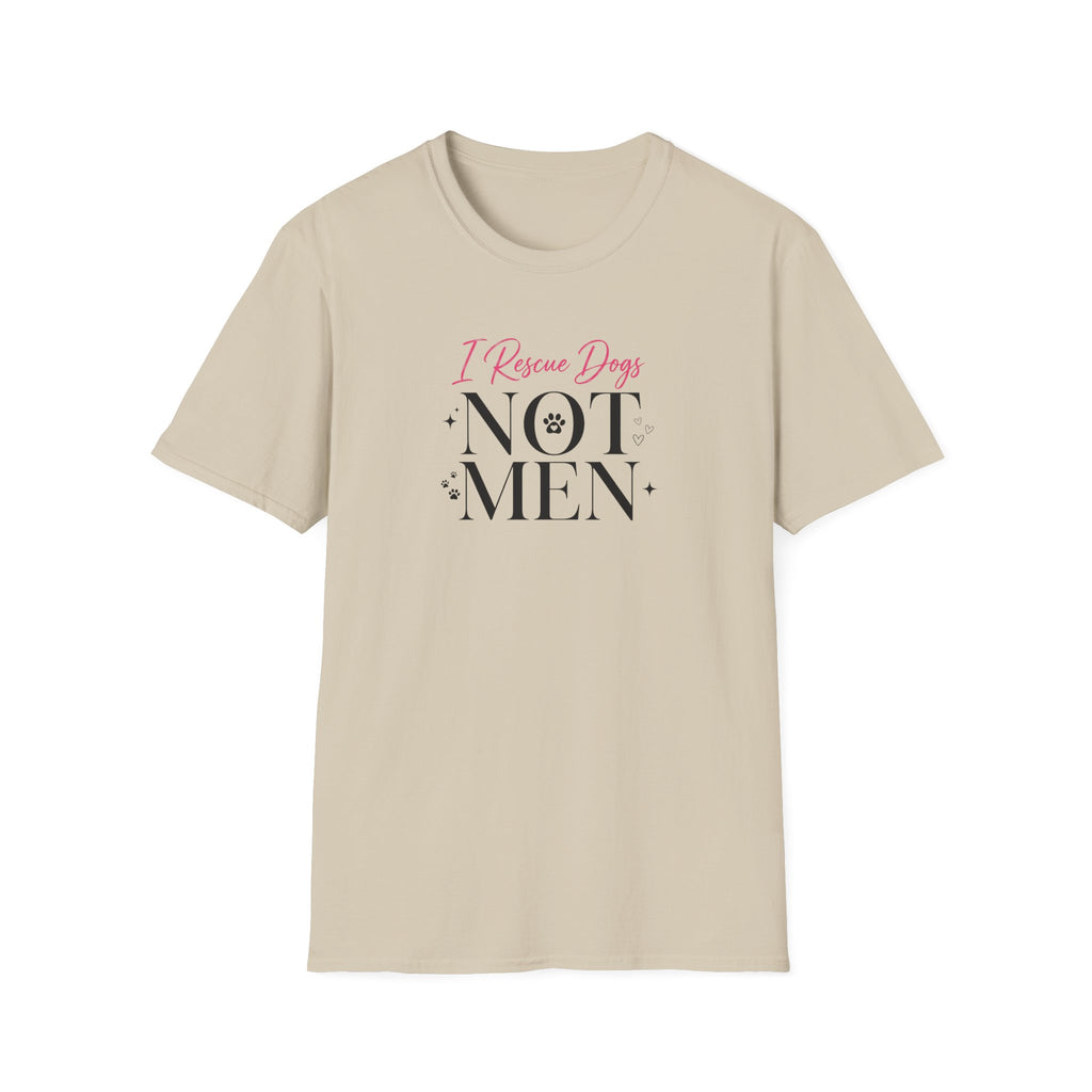 I Rescue Dogs Not Men T-Shirt