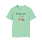 Walkies Are Life T-Shirt