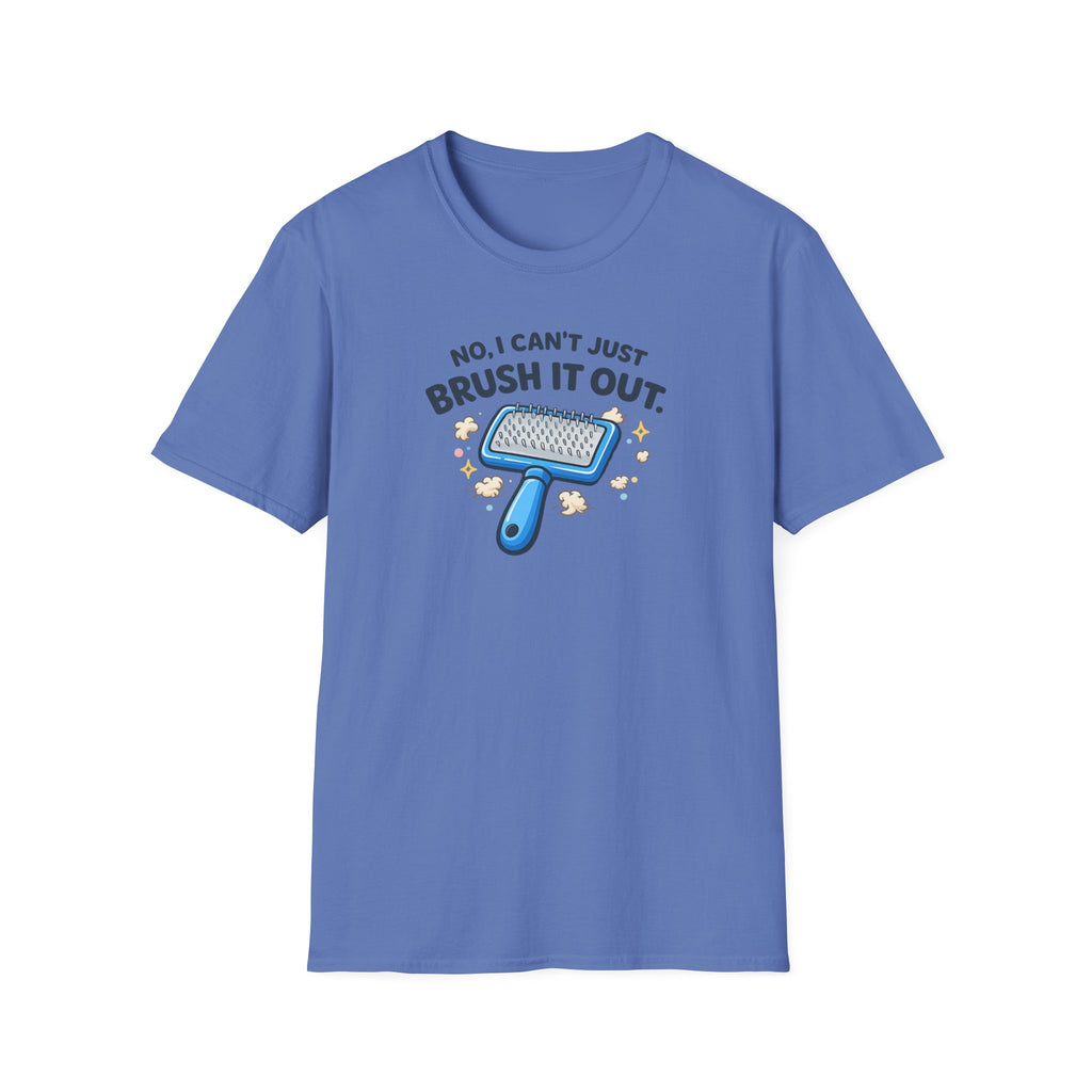No I Just Can't Brush It Out T-Shirt