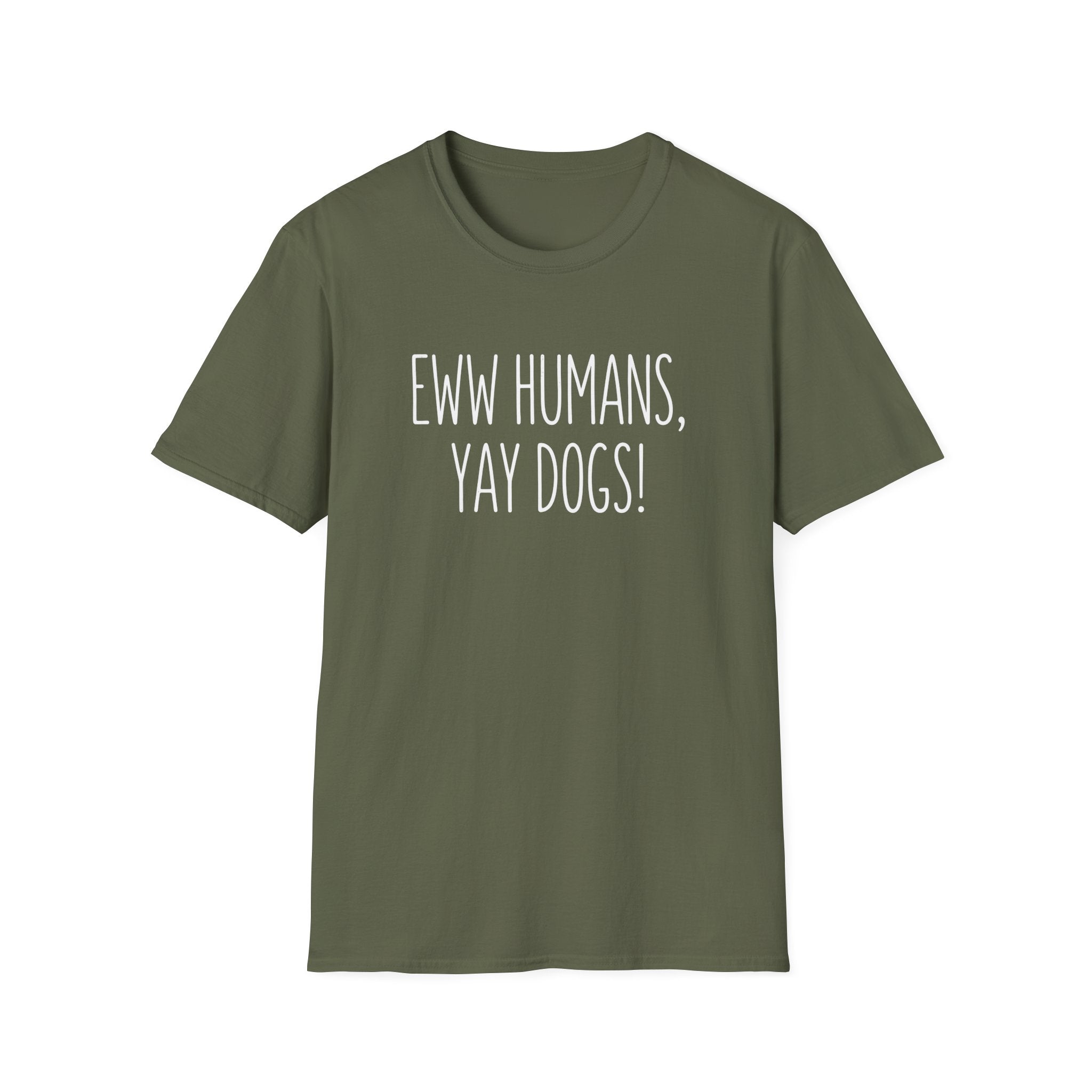 Eww Humans, Yay Dogs! T-Shirt