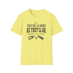 Yes They're As Short As They'll Go T-Shirt