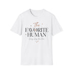 The Favorite Human T-Shirt