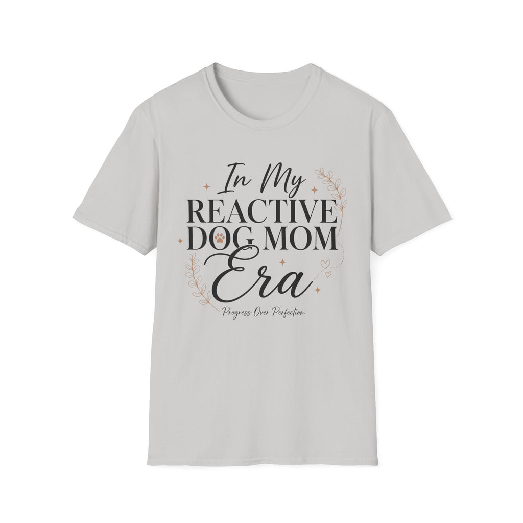 In My Reactive Dog Mom Era T-Shirt