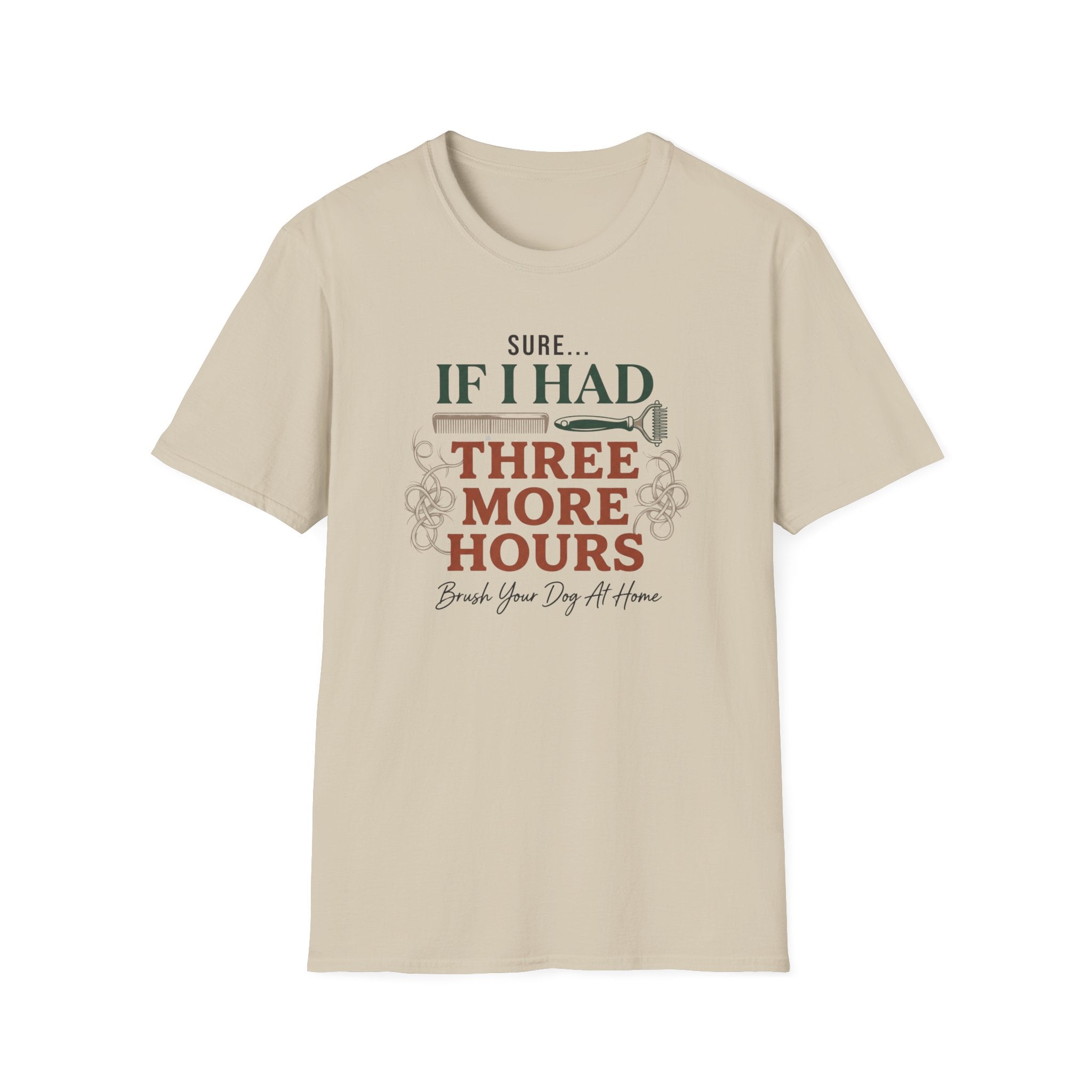 Sure If I Had 3 More Hours T-Shirt