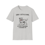 Sorry I Gotta Go Home T-Shirt
