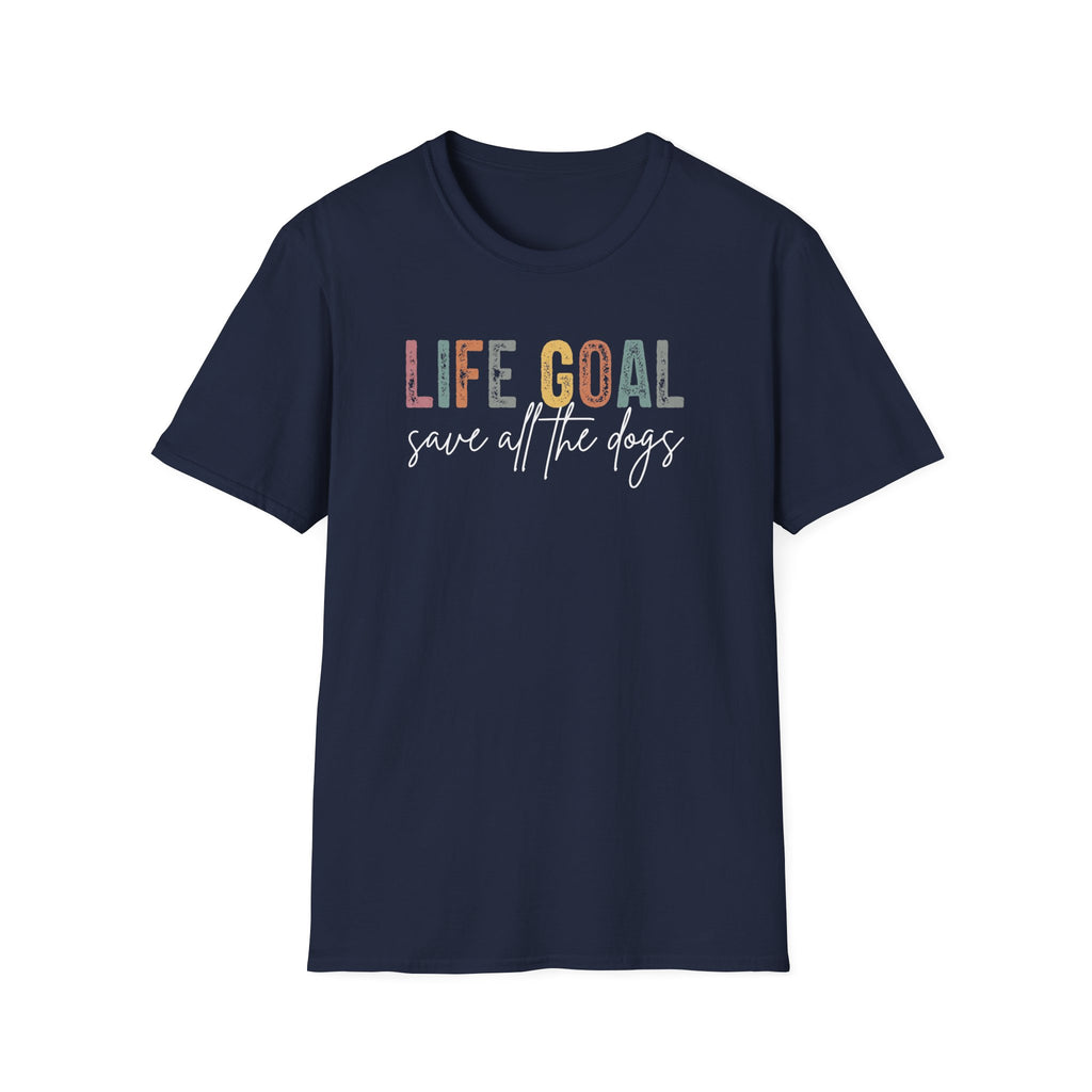 Life Goal Save All The Dogs T-Shirt