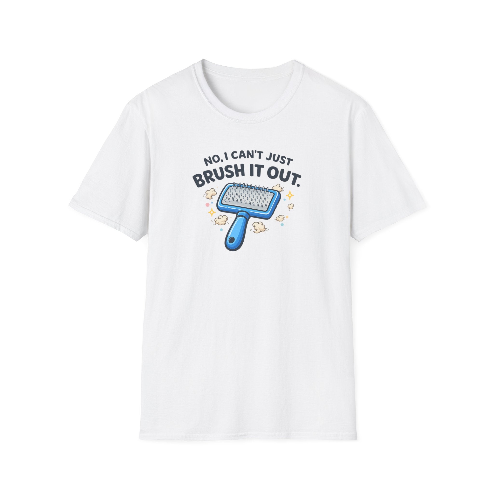 No I Just Can't Brush It Out T-Shirt