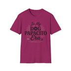 In My Dog Papacito Era T-Shirt