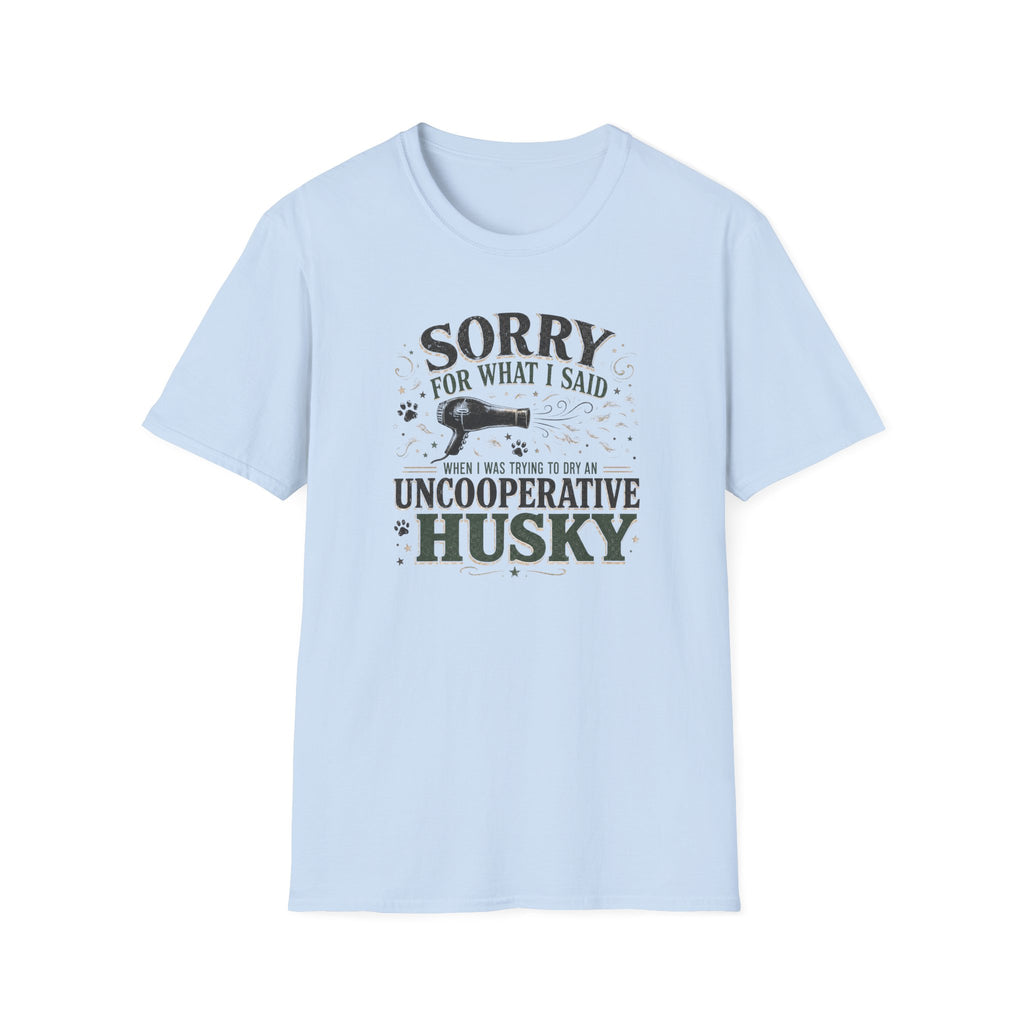 Uncooperative Husky T-Shirt