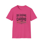Dog Grooming Is My Cardio T-Shirt