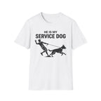 He is my service dog - T-Shirt